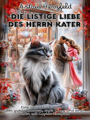 cover image of Die listige Liebe des Herrn Kater